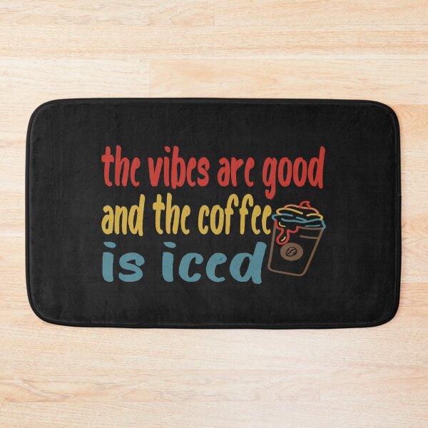 Item preview, The Vibes Are Good And The Coffee Is Iced designed and sold by Cupsofdreams.