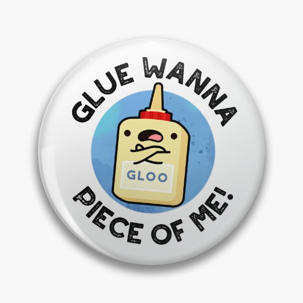 Item preview, Glue Wanna Piece Of Me Funny Puns  designed and sold by punnybone.