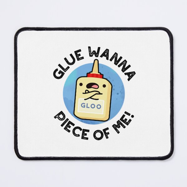 Item preview, Glue Wanna Piece Of Me Funny Puns  designed and sold by punnybone.