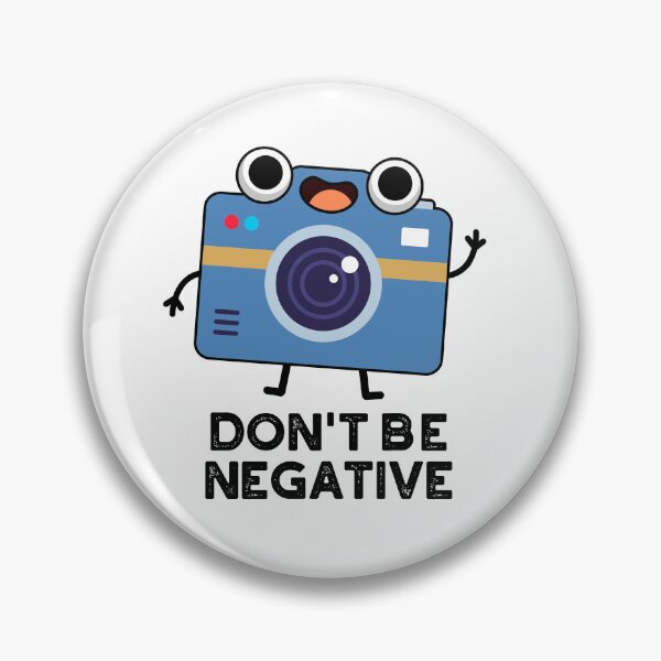Item preview, Don't Be Negative Funny Camera Puns  designed and sold by punnybone.