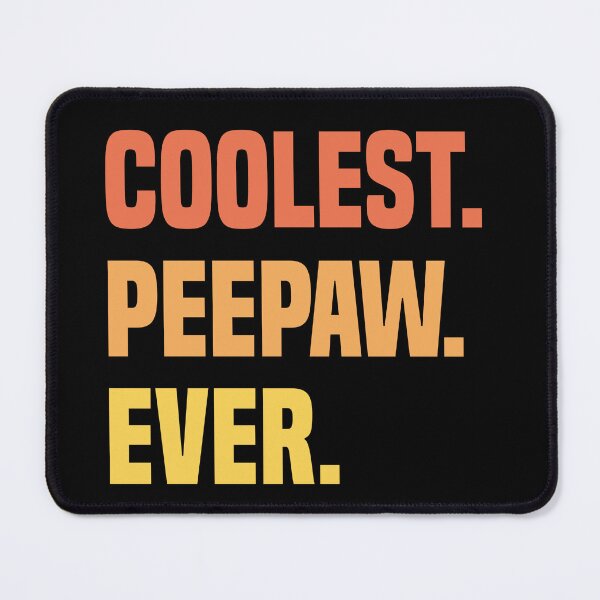 Item preview, Coolest Peepaw Ever Funny Dad Quote designed and sold by medbdj.