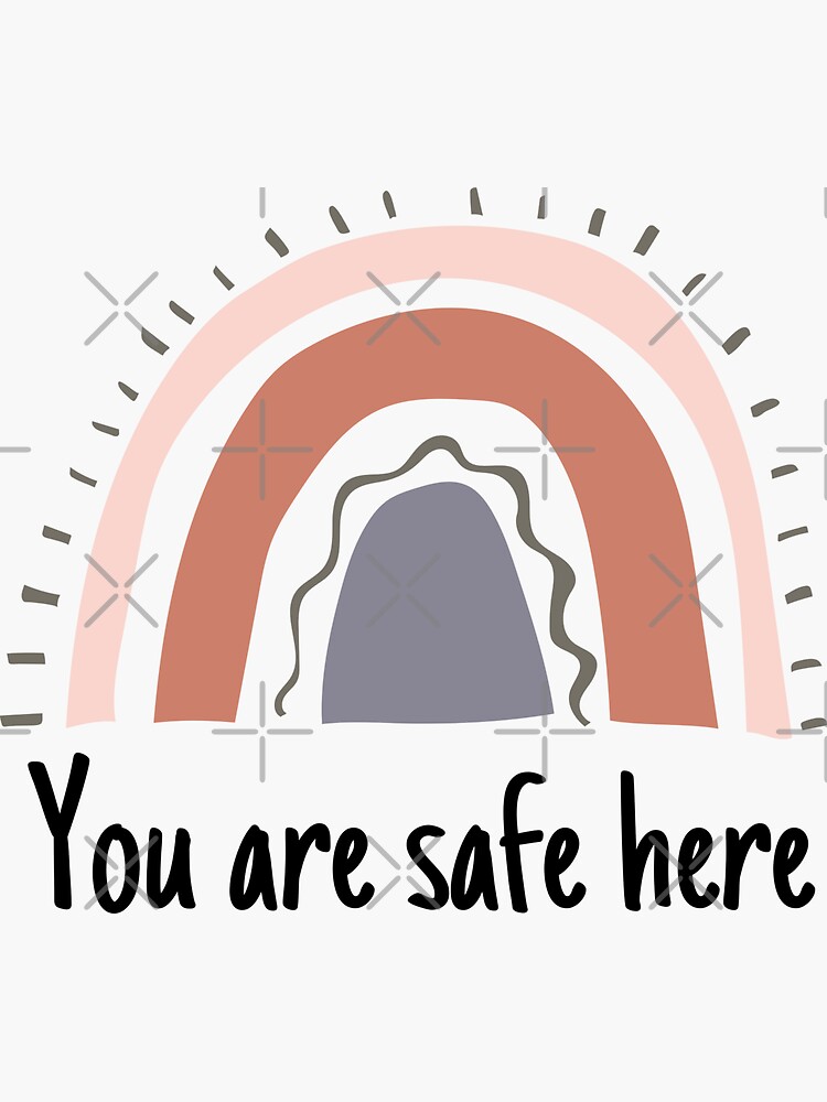 you-are-safe-here-sticker-for-sale-by-thoughtjumble-redbubble