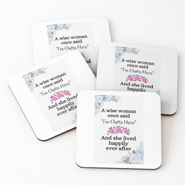 Item preview, of A Wise Woman Once Said I’m Outta Here And She Lived Happily Ever After designed and sold by Alexhelton1.