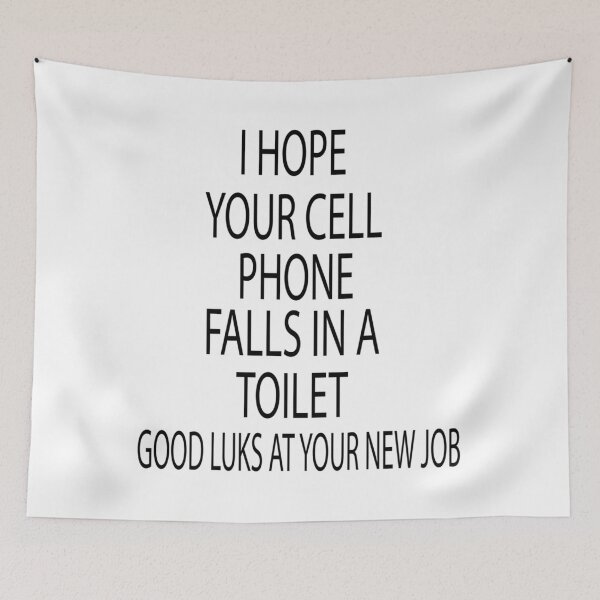 Item preview, I hope your cell phone falls in a toilet good luks at your new job - coworker leaving funny   designed and sold by Alexhelton1.
