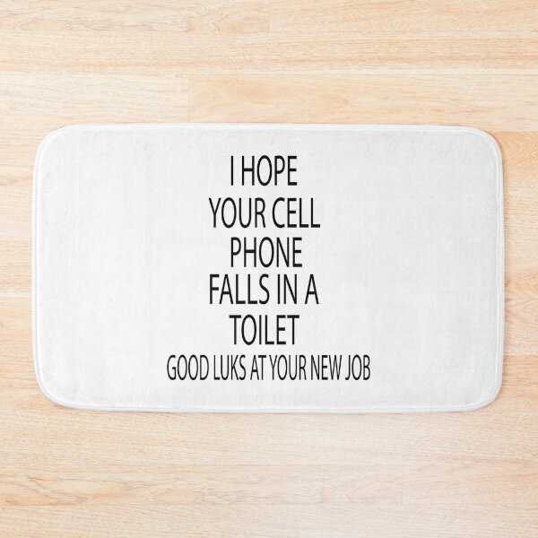 Item preview, I hope your cell phone falls in a toilet good luks at your new job - coworker leaving funny   designed and sold by Alexhelton1.