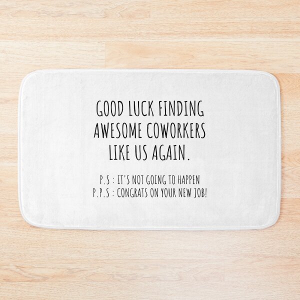 Item preview, Good luck finding coworkers awsome like us again   designed and sold by Alexhelton1.