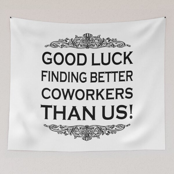 Item preview, good luck finding better coworkers than us.   designed and sold by Alexhelton1.