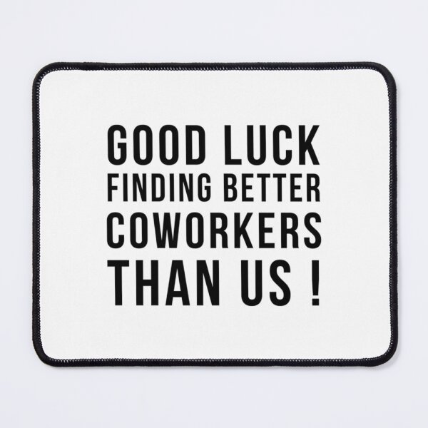 Item preview, Good Luck Finding Better Coworkers Than Us  ruled coworker farewell gift Gifts For Doctor - Cowork designed and sold by Alexhelton1.
