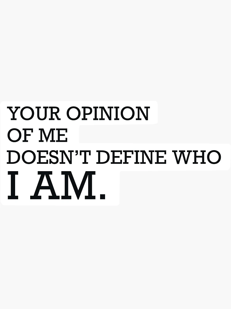 YOU DON'T KNOW ME THIS DOESN'T DEFINE ME