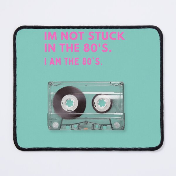 Item preview, Im not stuck in the 80s! designed and sold by FloridaKeys1984.