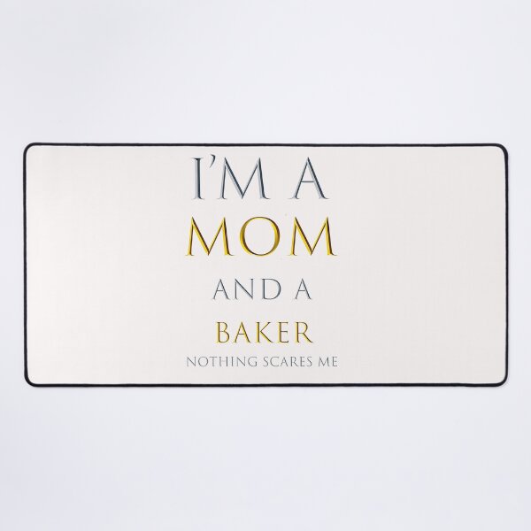 Item preview, i'm a mom and a baker nothing scares me - funny job quotes designed and sold by pat227jc.
