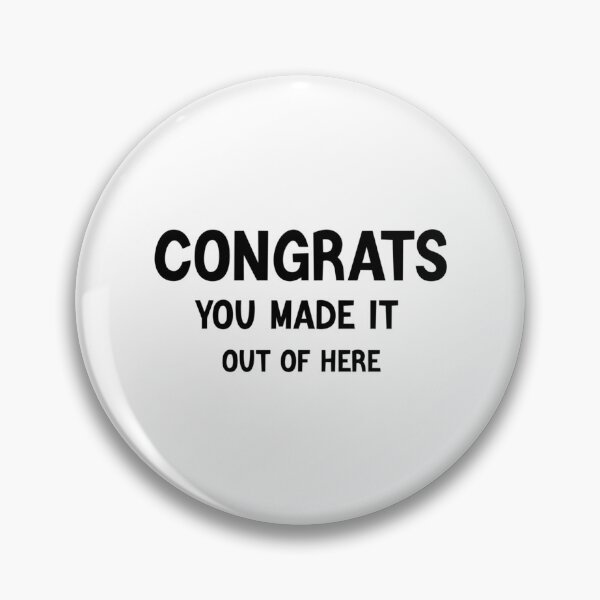 Item preview, Funny Congrats You Made It Out Of Here!    designed and sold by Alexhelton1.