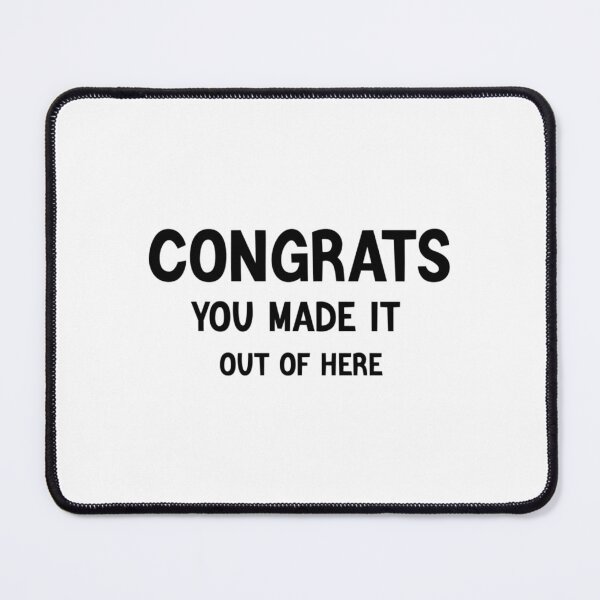 Item preview, Funny Congrats You Made It Out Of Here!    designed and sold by Alexhelton1.