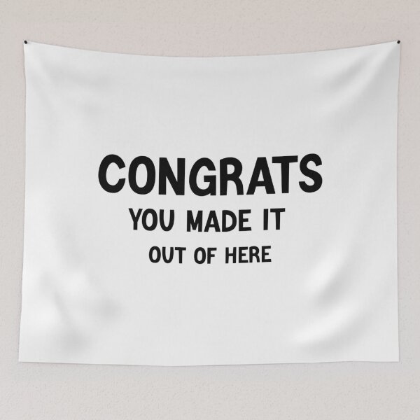 Item preview, Funny Congrats You Made It Out Of Here!    designed and sold by Alexhelton1.