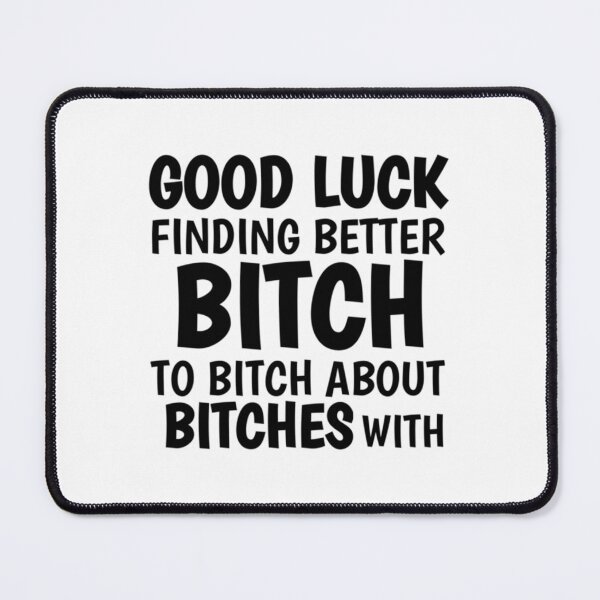 Item preview, GOOD LUCK FINDING BETTER BITCHES - Coworker Leaving     designed and sold by Alexhelton1.