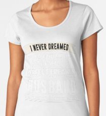 I Never I'd End Up Marrying a Perfect Freakin' Husband Shirt Women's Premium T-Shirt