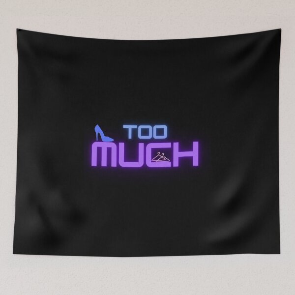 Item preview, TOO MUCH designed and sold by Showmee.
