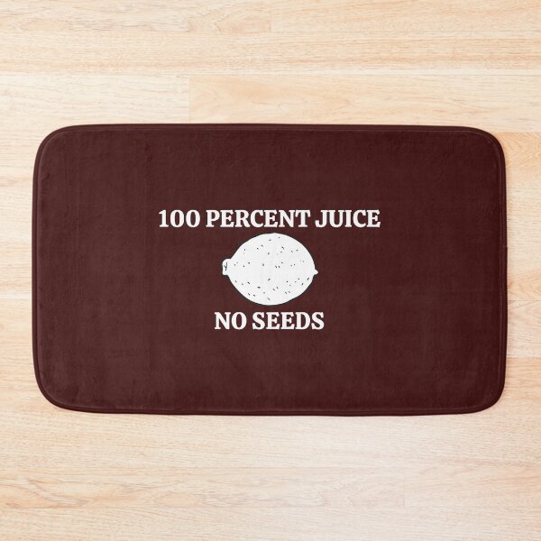 Item preview, 100 Percent Juice No Seeds designed and sold by ToxicFemme666s.