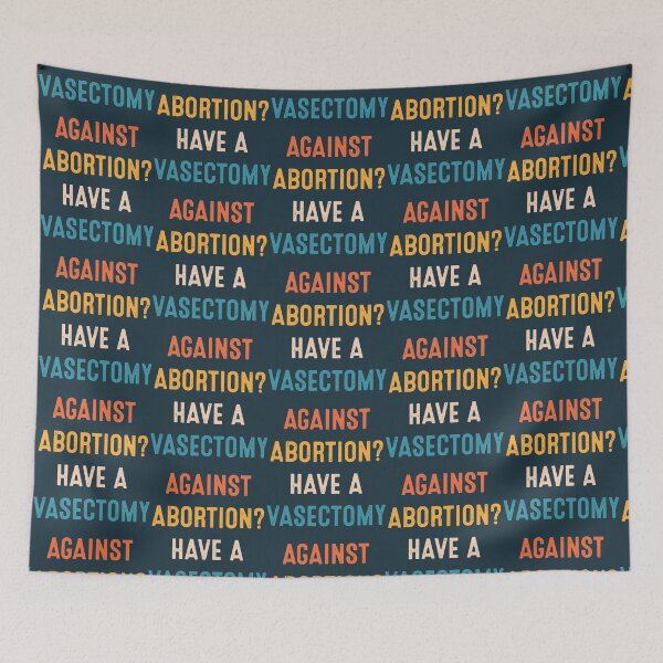 Item preview, Against Abortion Have A Vasectomy Pro Choice Women_s Rights designed and sold by ToxicFemme666s.
