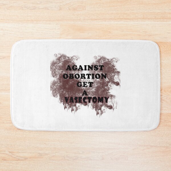 Item preview, Against abortion have a vasectomy designed and sold by ToxicFemme666s.