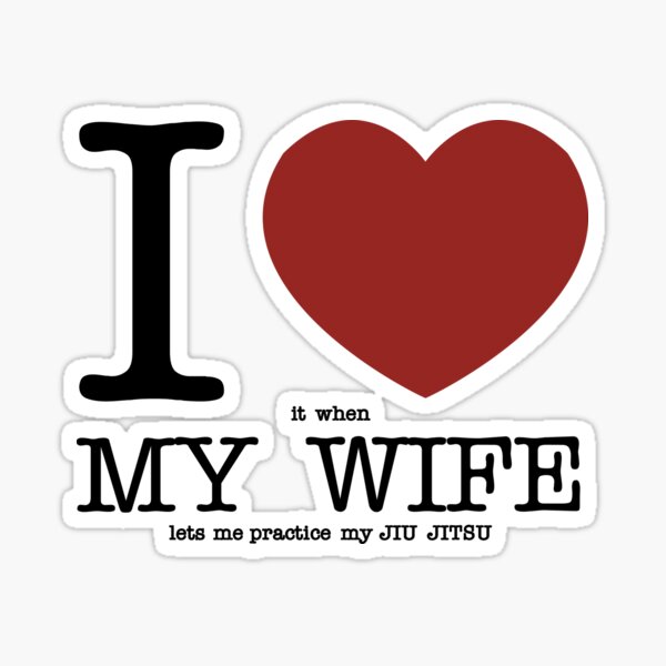 I Love my WIFE by MMA BJJ Apparel Sticker