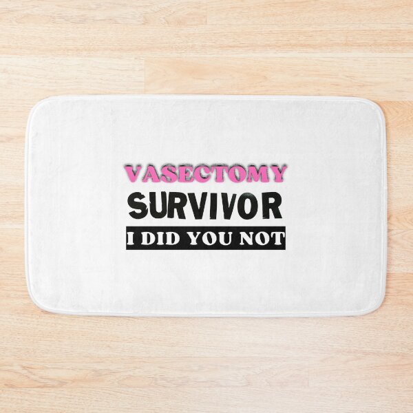 Item preview, Funny Vasectomy Survivor I Did You Not  Funny Vasectomy ( designed and sold by ToxicFemme666s.