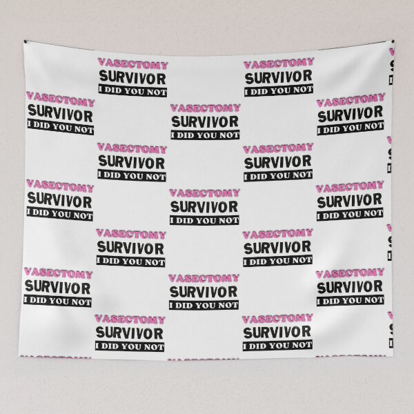 Item preview, Funny Vasectomy Survivor I Did You Not  Funny Vasectomy ( designed and sold by ToxicFemme666s.
