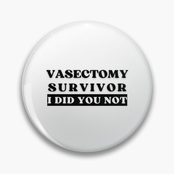 Item preview, Funny Vasectomy Survivor I Did You Not  Funny Vasectomy ( designed and sold by ToxicFemme666s.