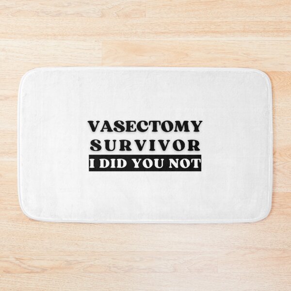 Item preview, Funny Vasectomy Survivor I Did You Not  Funny Vasectomy ( designed and sold by ToxicFemme666s.