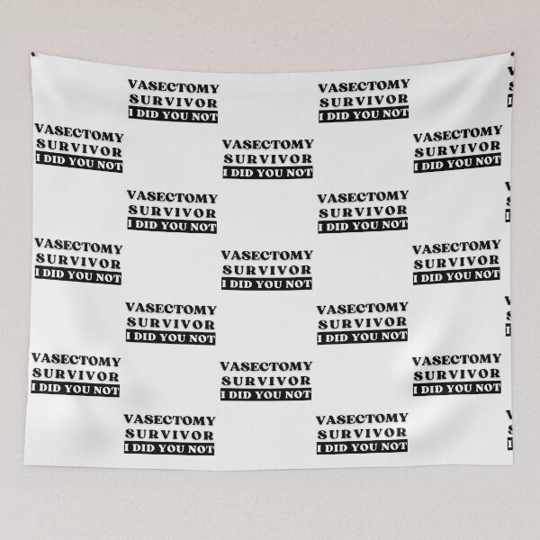 Item preview, Funny Vasectomy Survivor I Did You Not  Funny Vasectomy ( designed and sold by ToxicFemme666s.