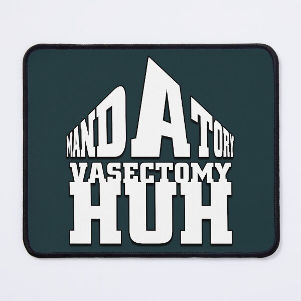 Item preview, MANDATORY Vasectomy designed and sold by ToxicFemme666s.