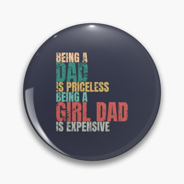 Item preview, Being A Dad Is Priceless Being A Girl Dad Is Expensive                         designed and sold by Subero-design.