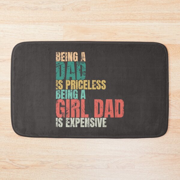 Item preview, Being A Dad Is Priceless Being A Girl Dad Is Expensive                         designed and sold by Subero-design.