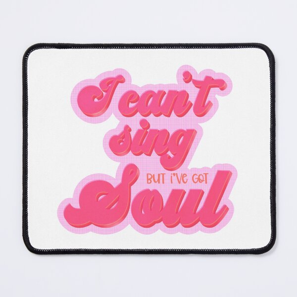 Item preview, I Can’t Sing But I’ve Got Soul designed and sold by OctGaveAParty.