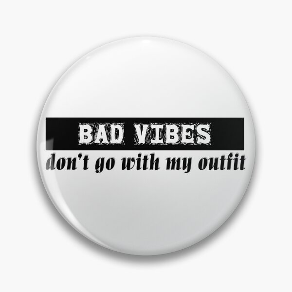 Item preview, Bad vibes dont go with my outfit - 2 designed and sold by Mintminz.