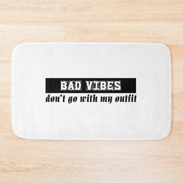 Item preview, Bad vibes dont go with my outfit - 2 designed and sold by Mintminz.