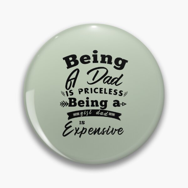 Item preview, Being A Dad Is Priceless Being A Girl Dad Is Expensive               designed and sold by Subero-design.
