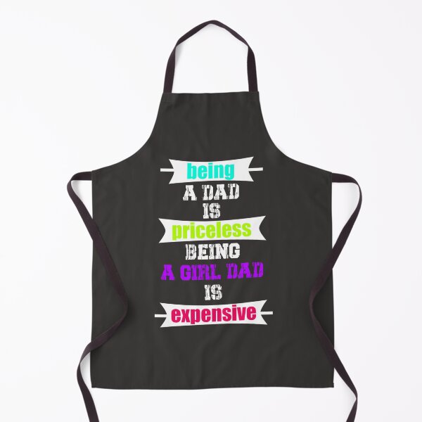Item preview, being a dad is priceless being a girl dad is expensive designed and sold by Subero-design.