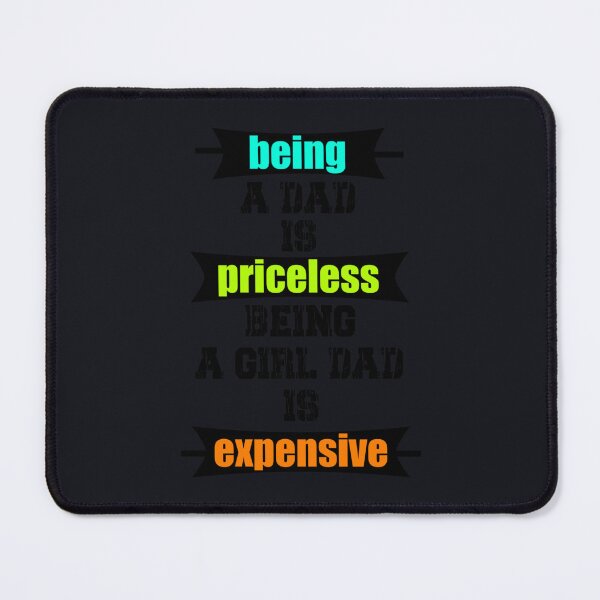 Item preview, being a dad is priceless being a girl dad is expensive        designed and sold by Subero-design.