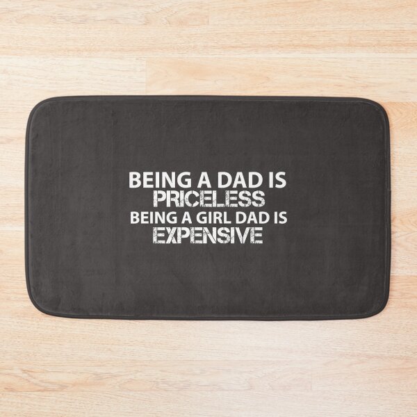 Item preview, Being A Dad Is Priceless Being A Girl Dad Is Expensive  (3) designed and sold by Subero-design.
