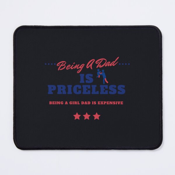 Item preview, Being A Dad Is Priceless Being A Girl Dad Is Expensive (11) designed and sold by Subero-design.