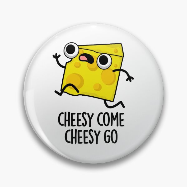 Item preview, Cheesy Come Cheesy Go Funny Chese Puns  designed and sold by punnybone.