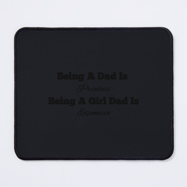 Item preview, Being A Dad Is Priceless Being A Girl Dad Is Expensive funny designed and sold by Subero-design.