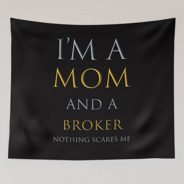 Item preview, i am a mom and a broker nothing scares me - funny work quotes designed and sold by pat227jc.