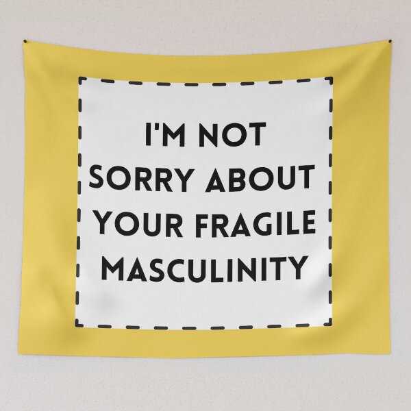 Item preview, I'm not sorry about your fragile masculinity designed and sold by wilder-mind.