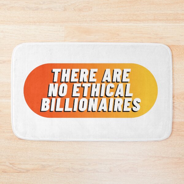 Item preview, THERE ARE NO ETHICAL BILLIONAIRES designed and sold by wilder-mind.