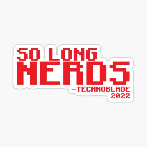 Technoblade So Long Nerds Sticker For Sale By Stonebridge97 Redbubble