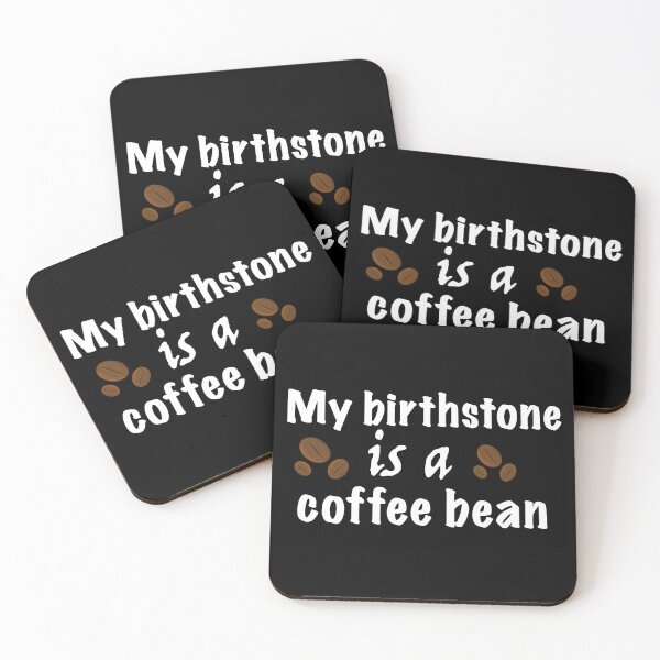 Item preview, My birthstone is a coffee bean designed and sold by stryderdk.