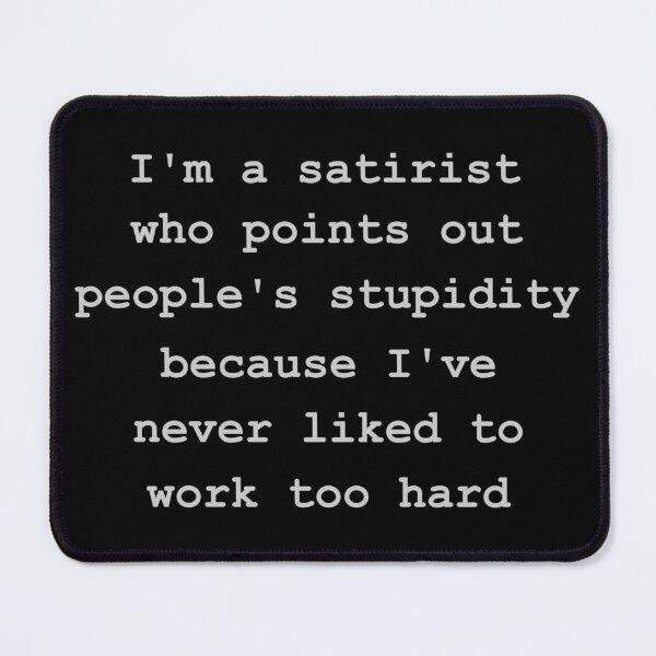 Item preview, I'm a Satirist designed and sold by floor3design.
