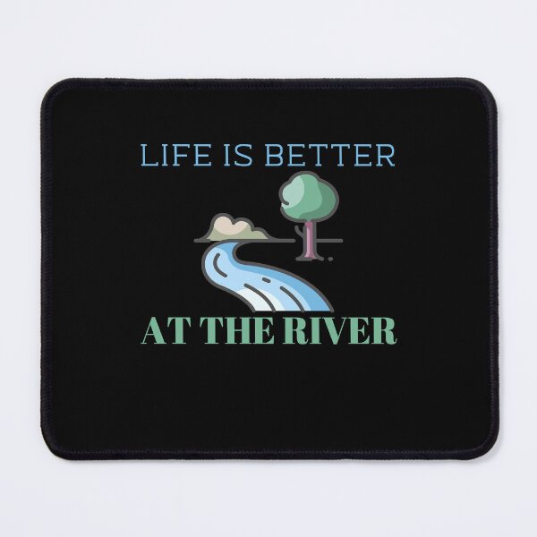 Item preview, LIFE IS BETTER AT THE RIVER designed and sold by Affyboss6.